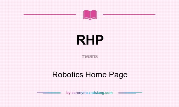 What does RHP mean? It stands for Robotics Home Page