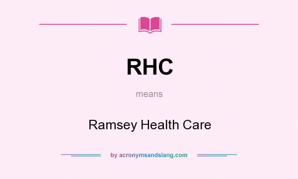 What does RHC mean? It stands for Ramsey Health Care