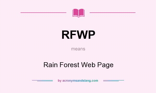 What does RFWP mean? It stands for Rain Forest Web Page