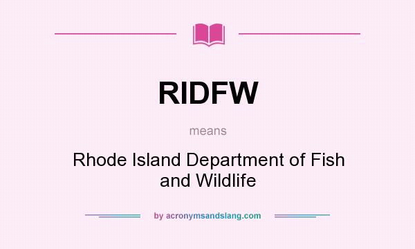 What does RIDFW mean? It stands for Rhode Island Department of Fish and Wildlife
