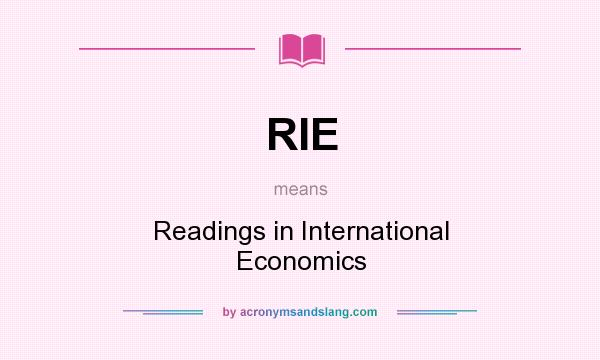 What does RIE mean? It stands for Readings in International Economics