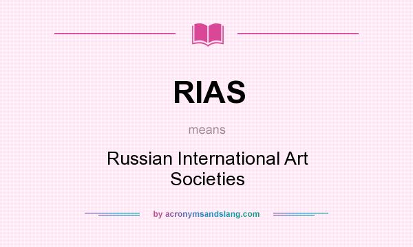 What does RIAS mean? It stands for Russian International Art Societies