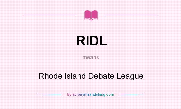What does RIDL mean? It stands for Rhode Island Debate League