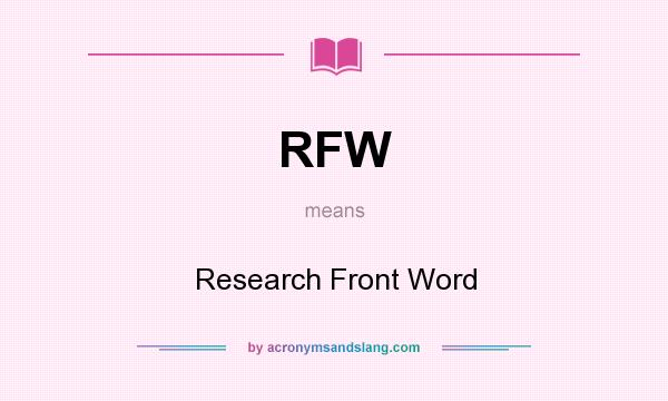 What does RFW mean? It stands for Research Front Word