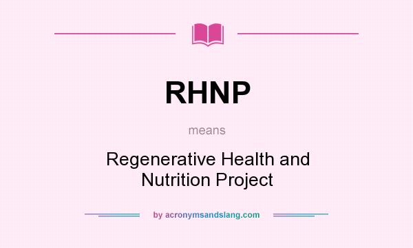 What does RHNP mean? It stands for Regenerative Health and Nutrition Project