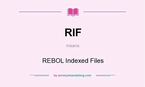What does RIF mean? It stands for REBOL Indexed Files