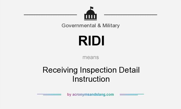 What does RIDI mean? It stands for Receiving Inspection Detail Instruction