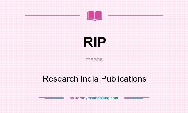 What does RIP mean? It stands for Research India Publications