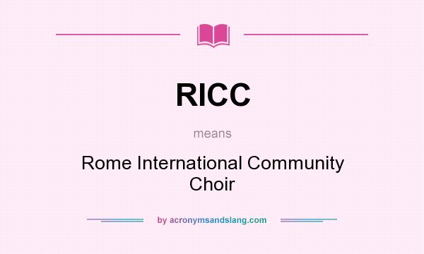 What does RICC mean? It stands for Rome International Community Choir