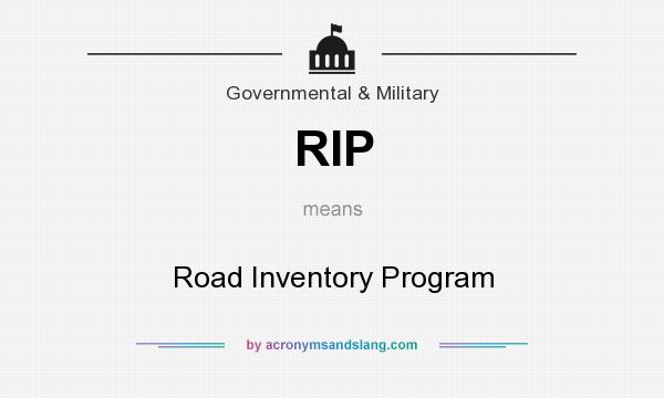 What does RIP mean? It stands for Road Inventory Program
