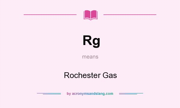 What does Rg mean? It stands for Rochester Gas