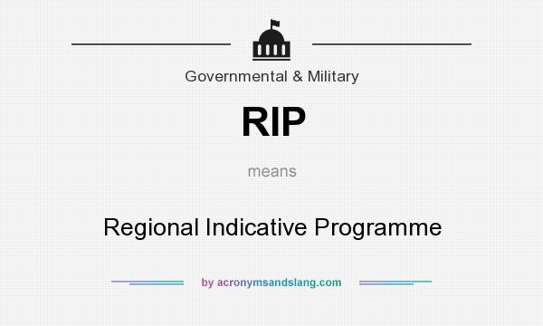What does RIP mean? It stands for Regional Indicative Programme