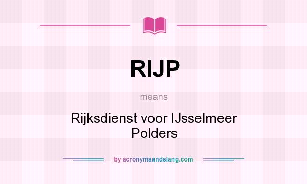 What does RIJP mean? It stands for Rijksdienst voor IJsselmeer Polders