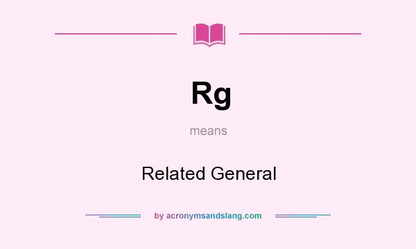 What does Rg mean? It stands for Related General