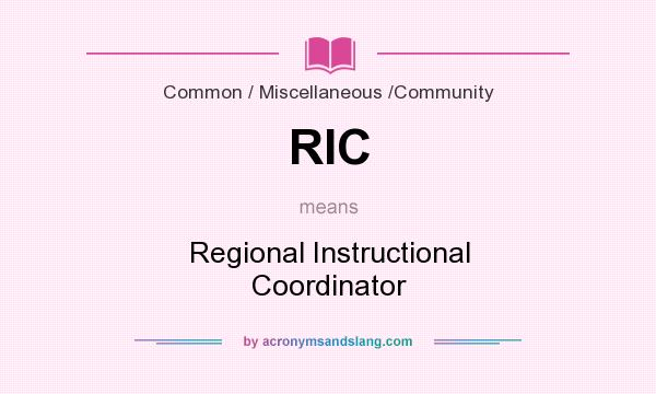 What does RIC mean? It stands for Regional Instructional Coordinator