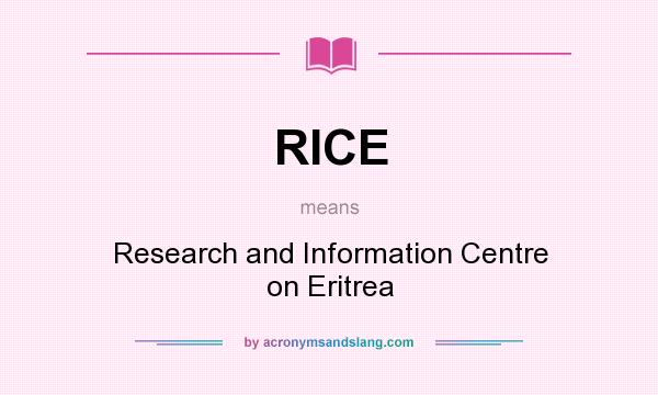 What does RICE mean? It stands for Research and Information Centre on Eritrea