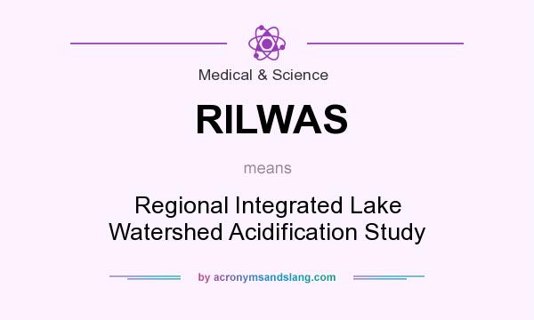 What does RILWAS mean? It stands for Regional Integrated Lake Watershed Acidification Study