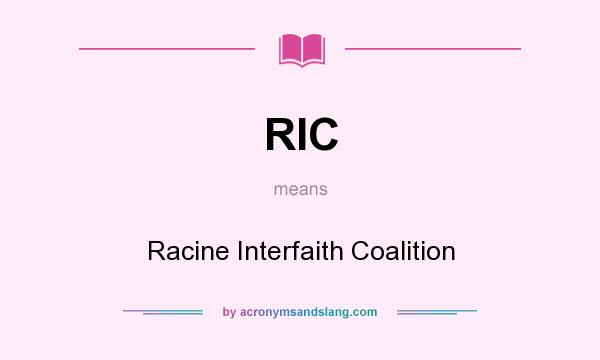 What does RIC mean? It stands for Racine Interfaith Coalition