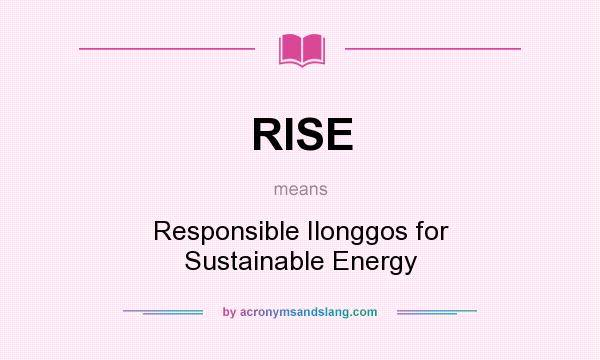What does RISE mean? It stands for Responsible Ilonggos for Sustainable Energy