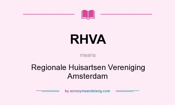 What does RHVA mean? It stands for Regionale Huisartsen Vereniging Amsterdam