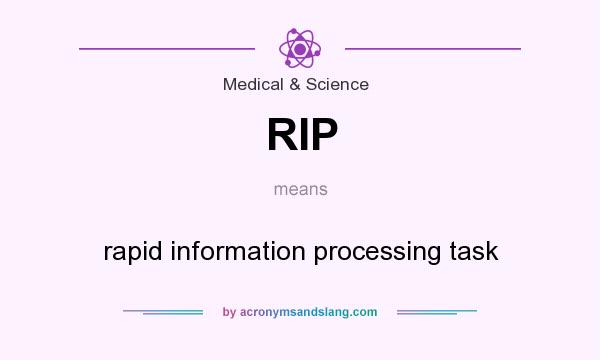 What does RIP mean? It stands for rapid information processing task