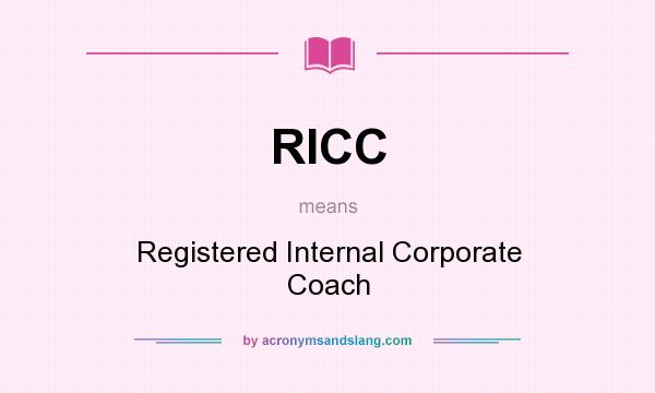 What does RICC mean? It stands for Registered Internal Corporate Coach