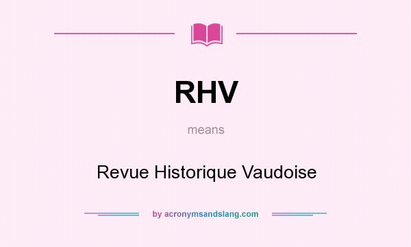 What does RHV mean? It stands for Revue Historique Vaudoise