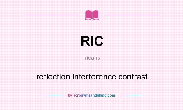 What does RIC mean? It stands for reflection interference contrast