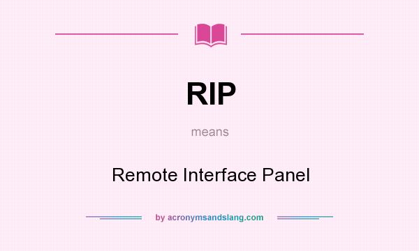 What does RIP mean? It stands for Remote Interface Panel
