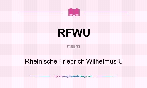 What does RFWU mean? It stands for Rheinische Friedrich Wilhelmus U