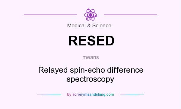 What does RESED mean? It stands for Relayed spin-echo difference spectroscopy