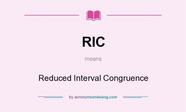 What does RIC mean? It stands for Reduced Interval Congruence