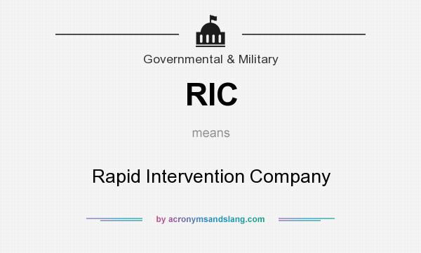 What does RIC mean? It stands for Rapid Intervention Company