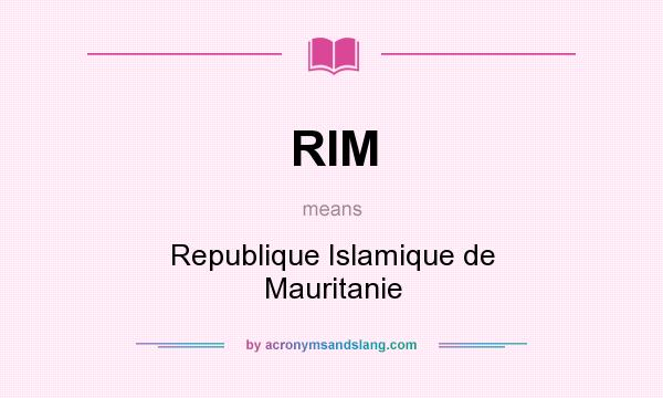 What does RIM mean? It stands for Republique Islamique de Mauritanie