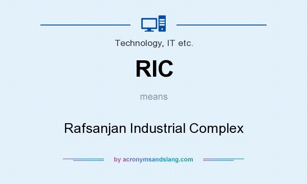 What does RIC mean? It stands for Rafsanjan Industrial Complex