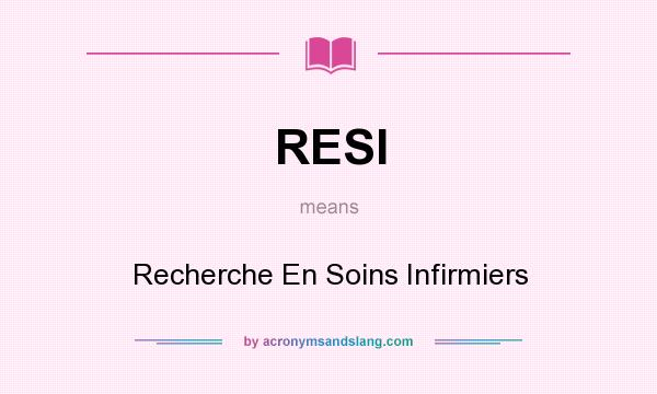 What does RESI mean? It stands for Recherche En Soins Infirmiers