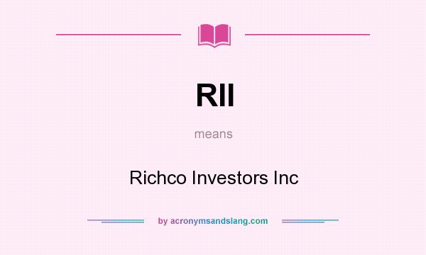 What does RII mean? It stands for Richco Investors Inc