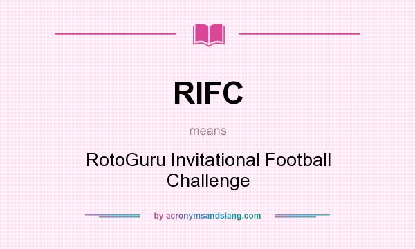 What does RIFC mean? It stands for RotoGuru Invitational Football Challenge