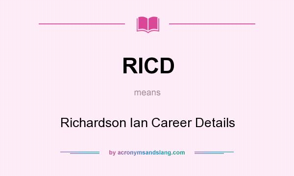 What does RICD mean? It stands for Richardson Ian Career Details