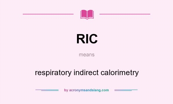 What does RIC mean? It stands for respiratory indirect calorimetry