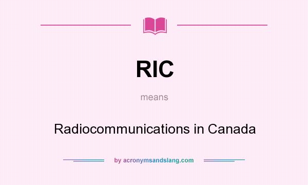 What does RIC mean? It stands for Radiocommunications in Canada