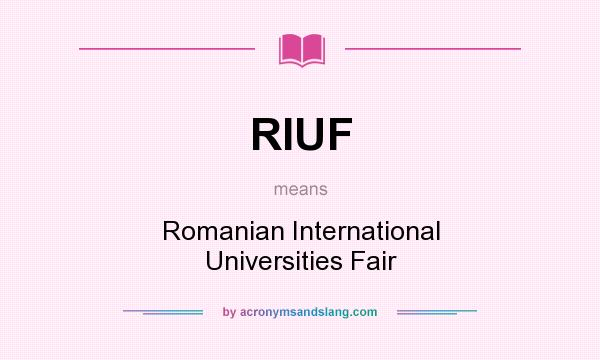 What does RIUF mean? It stands for Romanian International Universities Fair