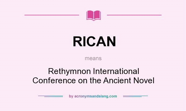 What does RICAN mean? It stands for Rethymnon International Conference on the Ancient Novel