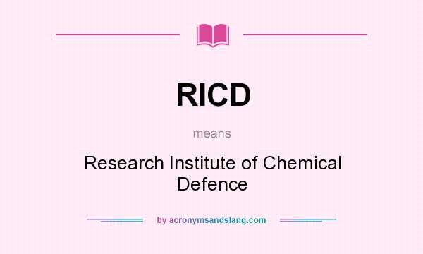 What does RICD mean? It stands for Research Institute of Chemical Defence