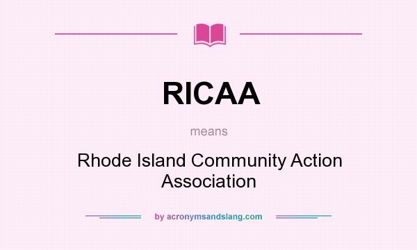 What does RICAA mean? It stands for Rhode Island Community Action Association
