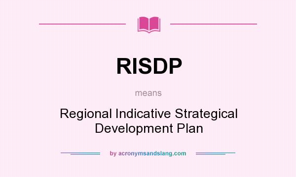 What does RISDP mean? It stands for Regional Indicative Strategical Development Plan