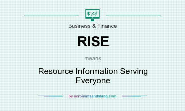 What does RISE mean? It stands for Resource Information Serving Everyone