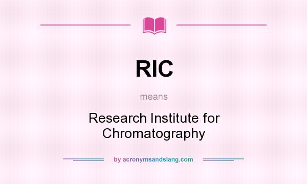 What does RIC mean? It stands for Research Institute for Chromatography