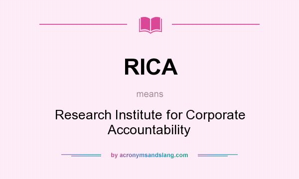 What does RICA mean? It stands for Research Institute for Corporate Accountability