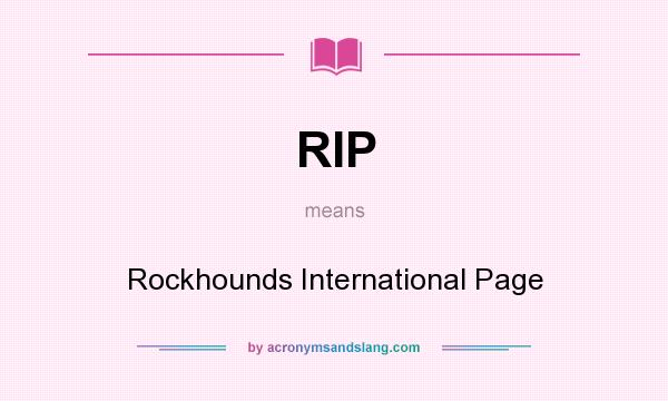 What does RIP mean? It stands for Rockhounds International Page